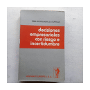 Decisiones empresariales con riesgo e incertidumbre de  Emilio Soldevilla Garcia