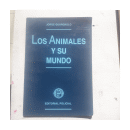 Los animales y su mundo de  Jorge Quargnolo