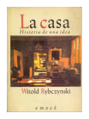 La casa - Historia de una idea de  Witold Rybczynski