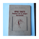 Opus triste - Poemas de la sangre derramada de  Rafael San Martin