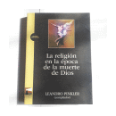 La religion en la epoca de la muerte de Dios de  Leandro Pinkler (Compilador)
