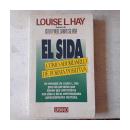 El SIDA - Como abordarlo de forma positiva de  Louise L. Hay