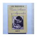 Vivir, Amar y aprender de  Leo F. Buscaglia