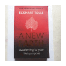 A new earth - Awakening to your life's purpose de  Eckhart Tolle
