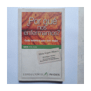 Por que nos enfermamos? de  Alicia Lopez Blanco