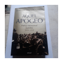 Aquel apogeo - Politica internacional argentina 1910-1939 de  Juan Archibaldo Lanus