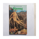 Ginseng - Que es..Que puede hacer por usted de  Ben Charles Harris