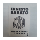 Sobre heroes y tumbas de  Ernesto Sabato