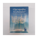 Que significa ser Humano? Reverencia por la vida de  F. Franck - J. Roze - R. Connolly