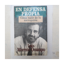 En defensa propia - Como salir de la corrupcion de  Luis Moreno Ocampo