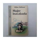 Mujer inacabada de  Lillian Hellman