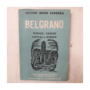 Belgrano - Pueblo, ciudad, capital y barrio (Tapa azul) de  Hector Iigo Carrera