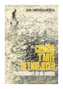 Ciencia y arte de envejecer de  Miguel S. Mosqueira