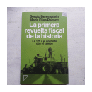 La primera revuelta fiscal de la historia de  S. Berensztein - Maria E. Peirano