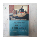 Permiso para sentir - Antimemorias 2 de  Alfredo Bryce Echenique