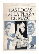 Las Locas De La Plaza De Mayo de  Jean Pierre Bousquet