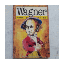 Wagner - Para principiantes de  Michael White - Kevin Scott