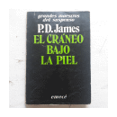 El craneo bajo la piel de  P. D. James