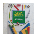 Magnetismo - Vol. 8 de  Ciencia recreativa