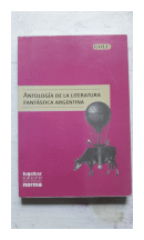 Antologia de la literatura fantastica argentina de  _