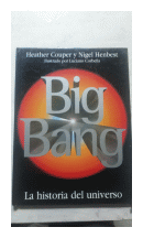 Big Bang - La historia del universo de  Heather Couper - Nigel Henbest
