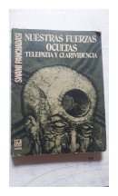 Nuestras fuerzas ocultas, telepatia y clarividencia de  Swami Panchadasi