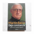 Dejo constancia - Memorias de un general argentino de  Martin A. Balza