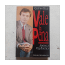 Vale la pena - Adios a la vieja politica de  Gustavo Beliz