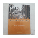 Buenos Aires, calles conocidas, soldados olvidados de  Hugo Alfredo Giberti