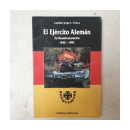 El ejercito Aleman - Su reestructuracion 1945-1991 de  Jorge L. Triaca