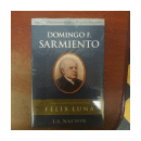 Domingo F. Sarmiento de  Felix Luna