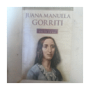 Juana Manuela Gorriti (Tapa Dura) de  Felix Luna