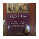 Conflictos en la Argentina prospera de  Felix Luna