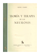 Teoria y terapia de las neurosis de  Victor E. Frankl