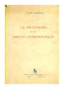 La psicoterapia en su aspecto antropologico de  Walter Brautigam