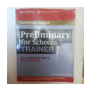 Preliminary for schools Trainer - Six practice test (Without Answers) de  Sue Elliott - Liz Gallivan