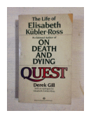 Quest - The life of Elisabeth Kubler-Ross de  Derek Gill