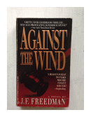 Against the wind de  J. F. Freedman