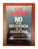 No a la decadencia de la Argentina de  Guy Sorman