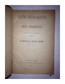 Notas diplomaticas y otros escritos en defensa de los derechos de la Republica Argentina de  Cuestion Chileno-Argentina