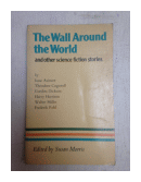 The Wall around the world and other science fiction stories de  Susan Morris