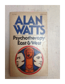 Psychotherapy East & West de  Alan Watts