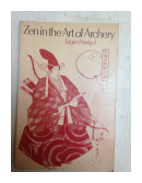 Zen in the art of archery de  Eugen Herrigel