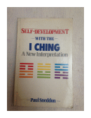 Self-Development with the I Ching a new interpretation de  Paul Sneddon