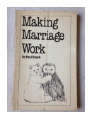 Making marriage work de  Dr. Paul Hauck