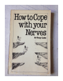 How to cope with your Nerves de  Dr. Tony Lake
