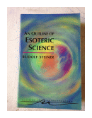 An outline of esoteric science de  Rudolf Steiner