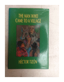 The man who came to a village de  Hector Tizon