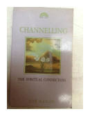 Channelling - The spiritual connection de  Zoe Hagon