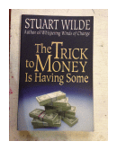 The trick to money is having some de  Stuart Wilde